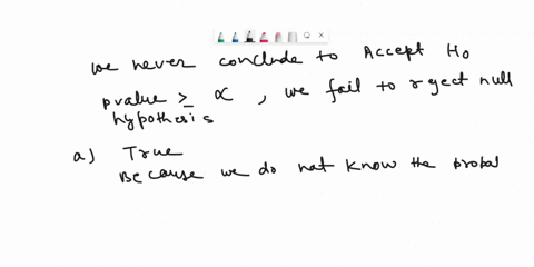 we-never-conclude-accept-ho-in-a-test-of-hypothesis-for-what-reason-is-this-a-8-ptype-il-error-is-not-known-0-b-ho-is-never-true-c-we-want-ho-to-be-false_-0-d-a-ptype-error-is-not-known_-37975