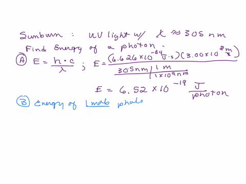 one-type-of-sunburn-occurs-on-exposure-to-uv-light-of-wavelength-in-the-vicinity-of-305-nm-a-what-is-the-energy-of-a-photon-of-this-wavelength-b-what-is-the-energy-of-a-mole-of-these-photons-61513