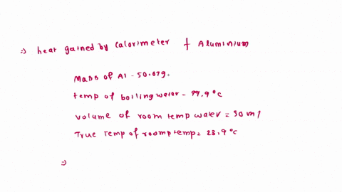 help-i-am-super-stuck-on-my-chemistry-lab-question-6-calculate-the-heat-gained-by-the-calorimeter-qcalorimeter-after-adding-aluminum-the-information-to-answer-the-question-mass-of-aluminum-5-56872