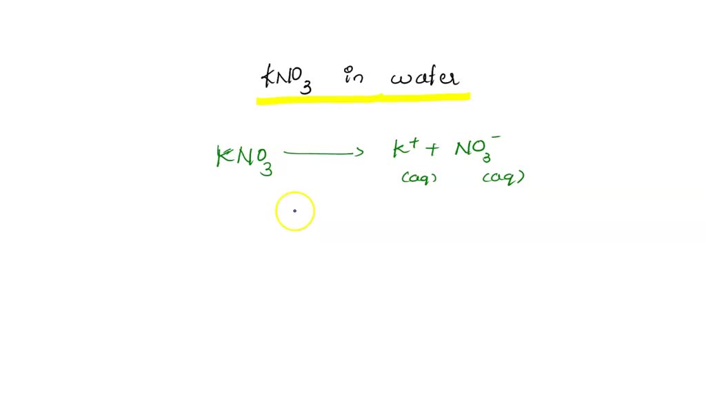 SOLVED When dissolving KNO3 in.21 *water; the salt will produce (1bi 2