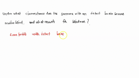 under-what-circumstance-does-someone-with-an-intact-brain-become-motion-blind-and-what-accounts-for-57049