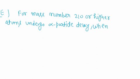 which-of-the-following-statements-are-true-for-alpha-decay-select-all-true-statements-includes-the-conversion-of-a-nucleon-into-another-particle-type-involves-the-emission-of-one-or-more-nuc-98314