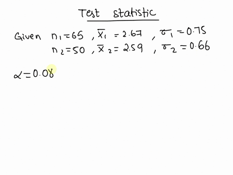 02-a-sample-of-65-observations-is-selected-from-one-population-the-sample-mean-is-267-and-the-sample-standard-deviation-is-075-samnple-of-50-observations-is-selected-from-second-population-t-89134