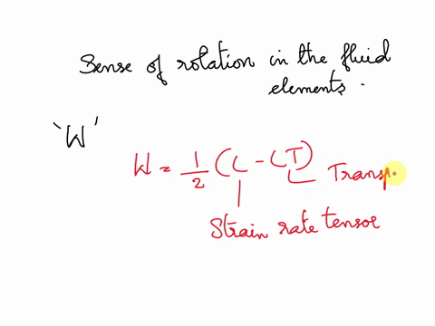 in-3-dimensions-the-second-order-tensor-l-vv-can-be-used-to-characterizes-the-flowwhere-v-is-the-velocity-of-the-fluid-this-velocity-gradient-tensor-can-be-decomposed-into-the-sum-of-a-symme-20432
