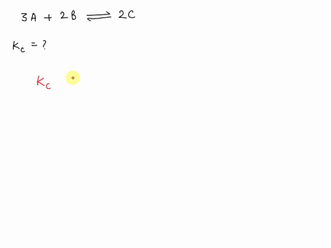 what-is-the-equilibrium-constant-for-the-following-reaction-3a-2b-2c-25486