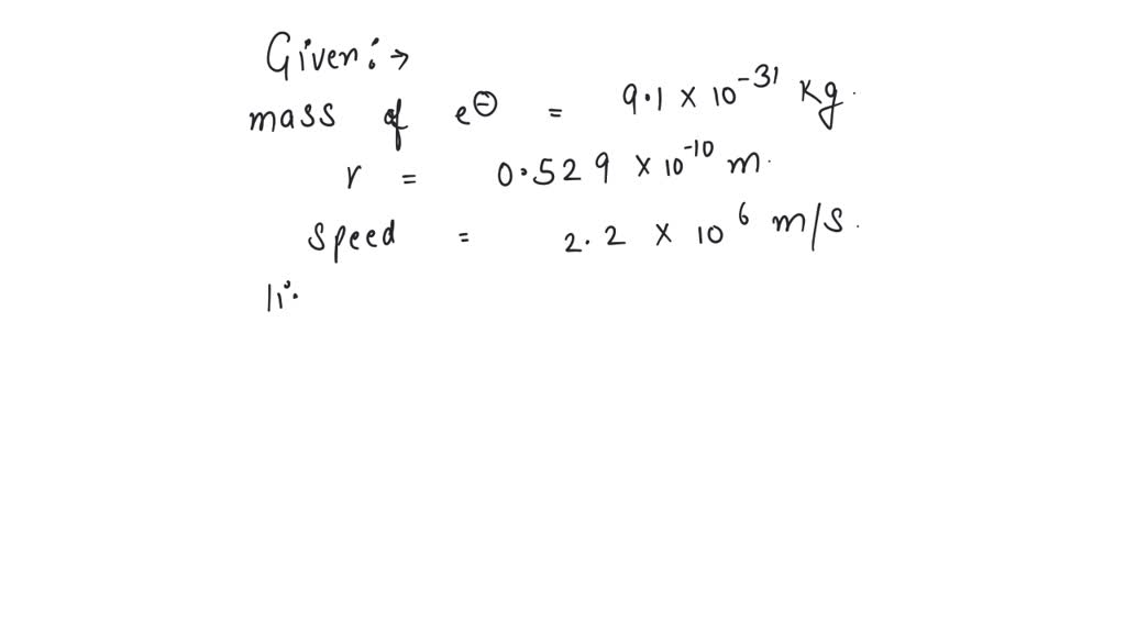 SOLVED: An electron has a mass of 9.1* 10^-31 kg . It revolves round ...