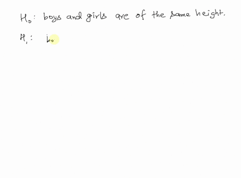 4a-high-school-teacher-hypothesized-that-in-her-class-boys-were-taller-than-girls-if-the-probability-value-of-her-null-hypothesis-is-034-it-means-we-failed-to-reject-the-null-hypothesis-boys-71717