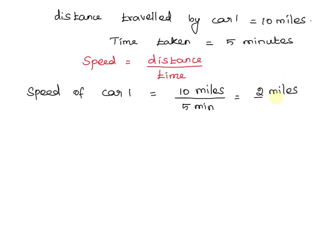 SOLVED Car 1 travels 10 miles every 5 minutes. Car 2 travels 30