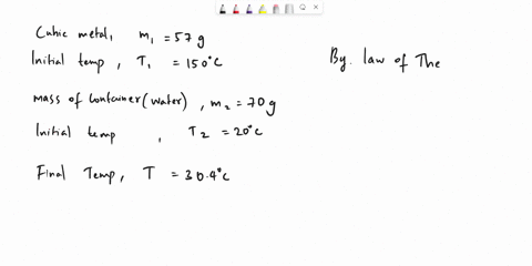 sectlon-2-sample-questlon-answer-b-a-579-metal-cube-at-room-lempaerature-is-heated-i0-reach-150-then-dropped-into-an-insulated-container-flled-with-70-9-0f-water-at-20-the-final-equilibrium-19286