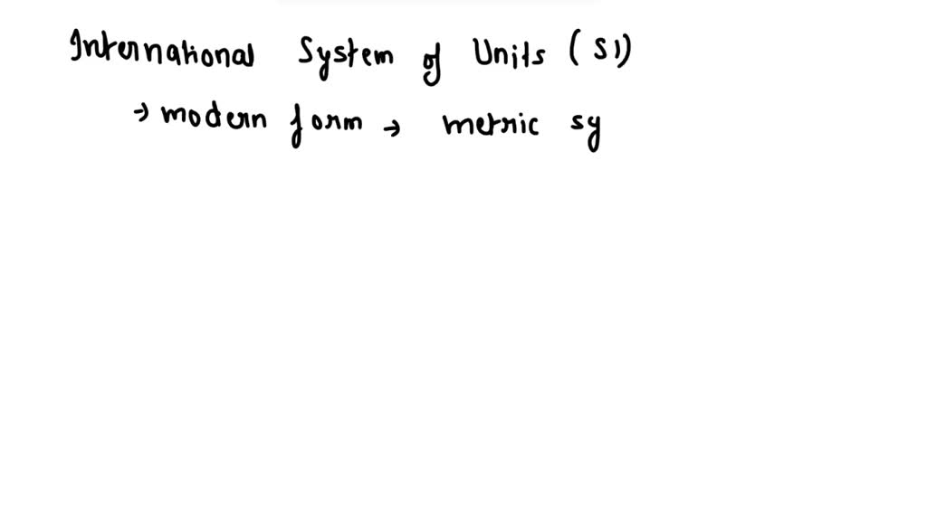 SOLVED 'What is the International System of Units (metric) unit for