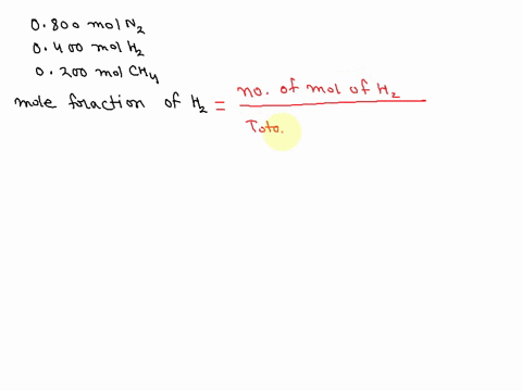 a-gas-mixture-contains-0800-mol-of-n2-0400-mol-of-h2-and-0200-mol-of-ch4-what-is-the-mole-fraction-of-h2-in-the-mixture-55168