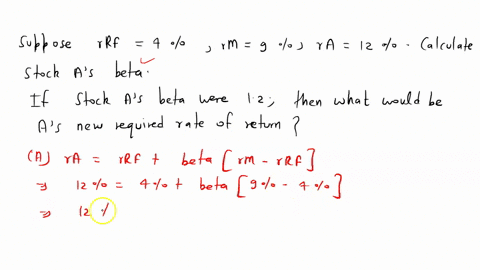 required-rate-of-return-suppose-rrf-4-rm-9-and-ra-12-calculate-stock-as-beta-round-your-answer-to-one-decimal-place-if-stock-as-beta-were-19-then-what-would-be-as-new-required-rate-of-return-78458