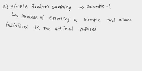 define-the-following-probability-sampling-techniques-and-give-real-life-examples-of-each-a-simple-random-sampling-b-startified-sampling-c-systematic-sampling-d-cluster-sampling-emulti-stage-50557