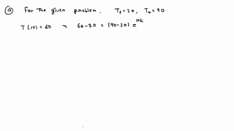 12-newtons-law-of-cooling-t-ts-to-tsek-where-10-points-to-initial-temperature-ts-temp-of-surrounding-medium-t-temperature-at-time-t-kconstant-t-time-in-minutes-an-object-is-heated-to-90c-and-11534