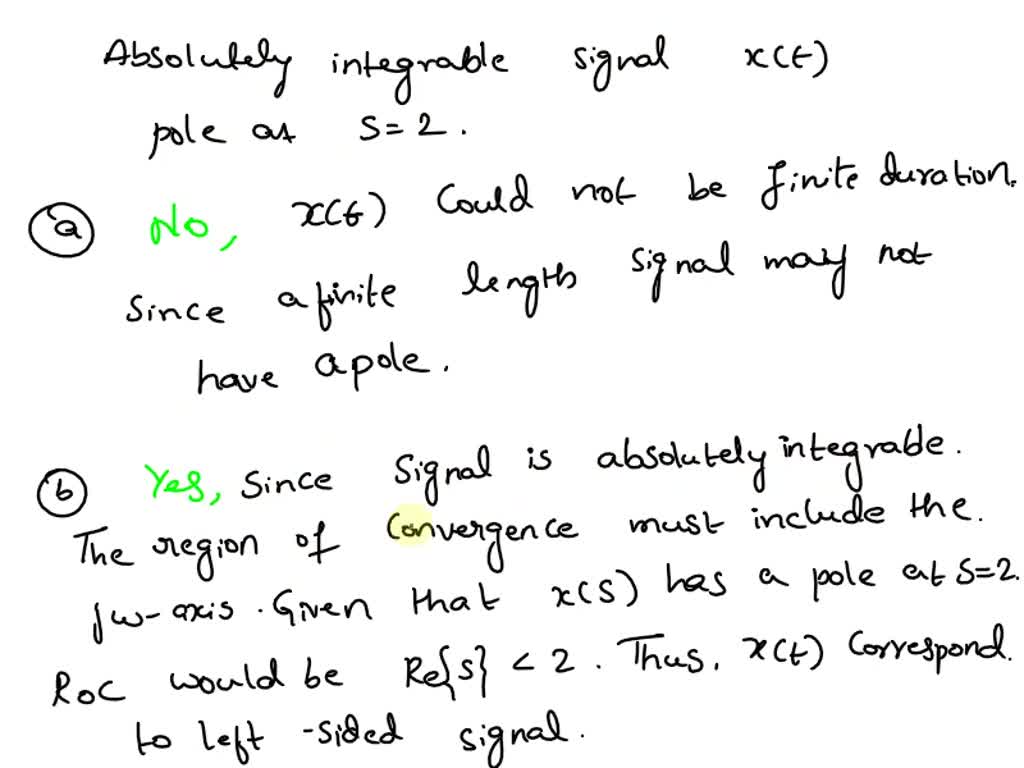SOLVED An absolutely integrable signal x(t) is known to have a pole at