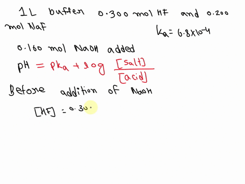what-is-the-ph-of-a-10-l-buffer-made-with-0300-mol-of-hf-ka-68-104-and-0200-mol-of-naf-to-which-0160-mol-of-naoh-were-added-17084