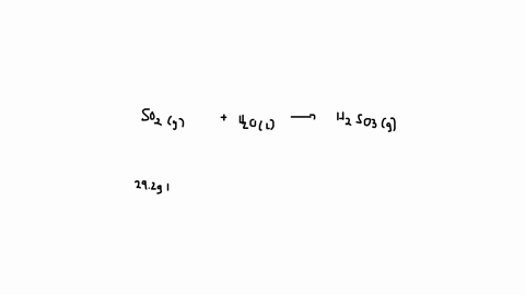 according-to-the-following-reaction-how-many-grams-of-sulfurous-acid-h2so3-will-be-formed-upon-the-complete-reaction-of-292-grams-of-water-with-excess-sulfur-dioxide