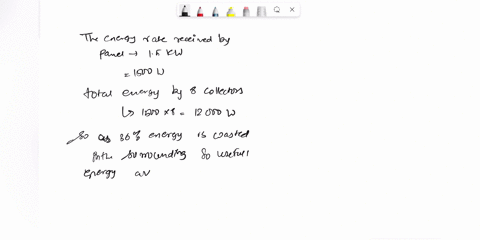 figure-2-shows-a-solar-collector-panel-with-surface-of-297m-receives-energy-from-the-sun-at-a-rate-of-15-kw36-of-the-incoming-energy-is-lost-to-the-surroundingsthe-remainder-is-used-to-heat-25224