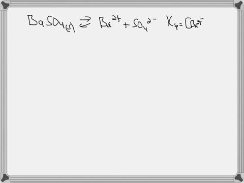 the-concentrations-of-barium-and-sulfate-ions-in-a-saturated-aqueous-solution-of-baso4-are-both-105105-m-calculate-the-solubility-product-ksp-for-baso4-69085