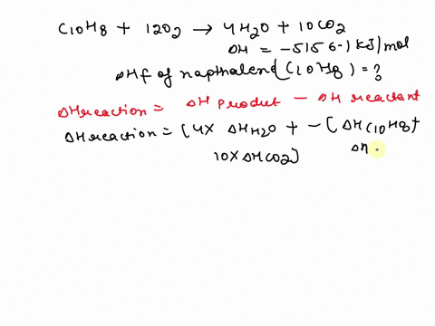 the-enthalpy-change-for-oxidation-of-naphthalene-c10h8-is-measured-by-calorimetry-c10h8s-12-o2g-10-co2g-4h2ol-fho-51561-kjmol-rxn-use-this-value-along-with-the-standard-enthalpies-of-formation-of-co2g