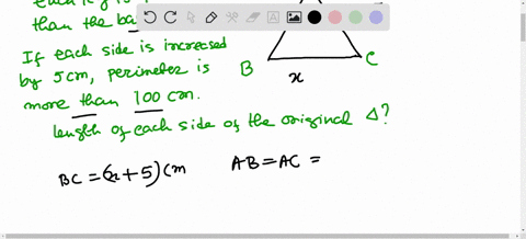 each-leg-of-an-isosceles-triangle-is-7-cm-shorter-than-the-base-when-each-side-of-the-triangle-is-lengthened-by-5-cm-the-perimeter-is-more-than-100-cm-what-were-the-lengths-of-the-sides-of-t-86826