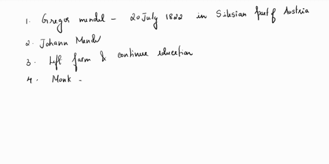 when-and-where-was-gregor-mendcidarr-what-was-his-givenoriginal-ramo-at-what-age-did-he-leave-the-family-farm-attend-school-why-did-ho-become-monk-what-famous-scientist-did-mondol-study-phys-16246
