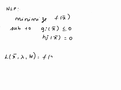 consider-the-following-nlp-minimize-fz-subjected-to-g1-0-lor-i-1-in-h2-0-for-1-iexcr-p-the-lagrangian-of-the-problem-is-liap-feag-eush-1-exaer-er-laa0-f-eush-exaerr-er_-lra0-jr-eni-2-rexaere-98652