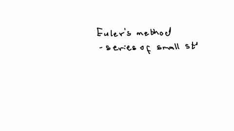 with-eulers-method-the-larger-the-value-of-ie-the-number-of-steps-group-of-answer-choices-the-smaller-the-final-approximation-will-be-in-magnitude-the-larger-the-final-approximation-will-be-in-magnitu