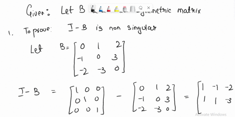 let-b-be-a-skew-symmetric-matrix-with-real-entries-1-prove-that-i-b-is-non-singular-2-if-a-i-bi-b-1-then-prove-that-a1-at-00986