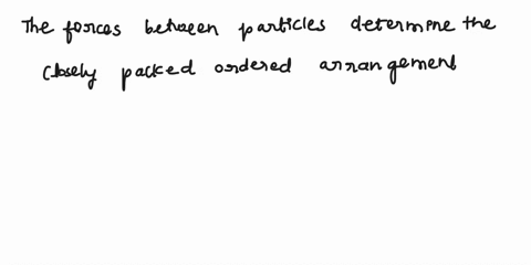 how-the-forces-between-the-particles-affect-the-arrangement-of-particles-in-solids-liquids-and-gases-58613