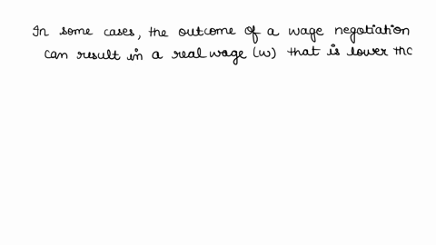 the-outcome-of-a-wage-negotiation-between-a-worker-and-a-firm-can-be-such-that-the-real-wage-w-is-lower-than-the-income-of-the-unemployed-b-group-of-answer-choices-true-or-false-90269