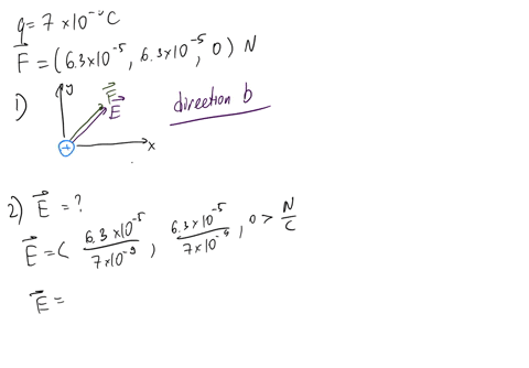 in-the-region-shown-above-there-is-an-electric-field-due-to-charged-objects-not-shown-in-the-diagram-tiny-glass-ball-with-charge-of-7e-09-coulomb-placed-at-location-experiences-force-of-63e-81113