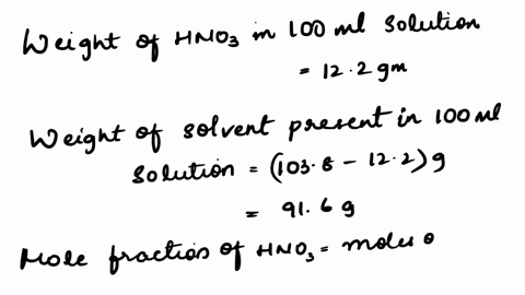 questions-in-mole-fraction-calculate-the-mole-fraction-molality-and-molarity-of-hnoz-in-a-solution-containing-122-hnoz-given-density-of-hno3-as-1038-g-cm-3h-1n-10-16-an-aqueous-solution-of-n-32169