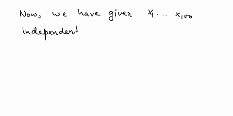 118-let-as-a-result-of-100-independent-trials-values-of-a-random-variable-x-have-been-found-x-x2-1oo-let-the-mathematical-expectation-m-10-and-the-dispersion-dx-1-give-a-lower-bound-for-the-91005