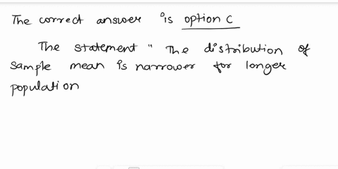 when-we-take-samples-from-normally-distribuled-population-which-of-the-following-is-not-generally-true-the-distribution-of-sample-means-is-cenlered-around-the-populalion-mean-the-distibution-87969