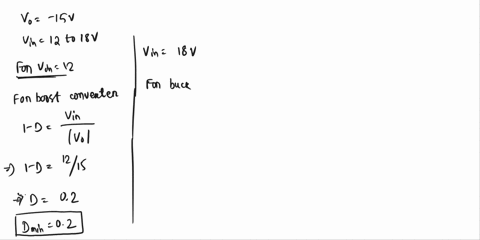 design-a-dc-dc-converter-to-produce-a-regulated-15-v-output-from-a-source-that-varies-from-12-v-to-18-v-what-is-the-range-of-required-duty-cycles-the-converter-must-be-designed-for-the-conti-43356