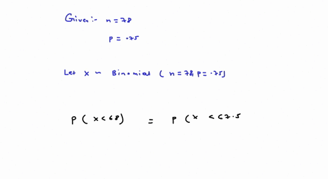 use-the-normal-approximation-to-find-the-indicated-probability-the-sample-size-is-n-the-population-proportion-of-successes-is-p-and-x-is-the-number-of-successes-in-the-sample-n-78-p-075-px-6-07005