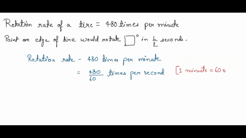 a-tire-is-rotating-480-times-per-min-through-how-many-degrees-does-point-on-the-edge-of-the-tire-move-in-2-sec-the-polnt-on-he-edge-of-the-ilre-rotalos-type-an-inleger-or-simpllfied-iraction-44717