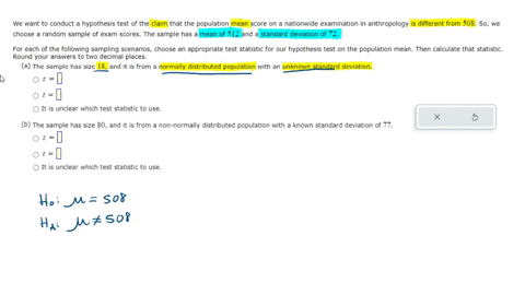 we-want-to-conduct-a-hypothesis-test-of-the-claim-that-the-population-mean-score-on-a-nationwide-examination-in-anthropology-is-different-from-508-so-we-choose-a-random-sample-of-exam-scores-the-sampl