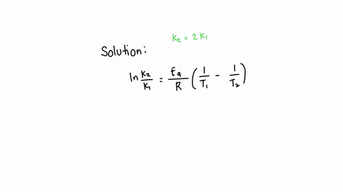 calculate-the-activation-energy-in-joules-for-a-reaction-whose-rate-constant-doubles-when-the-temperature-is-raised-from-298-k-to-500-k-take-r-to-be-8314-jk-mol-02791