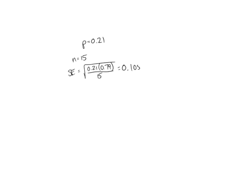 consider-population-proportion-p-021-you-may-find-it-useful-to-reference-the-z-table-a-calculate-the-standard-error-for-the-sampling-distribution-of-the-sample-proportion-when-n-15-and-n-592-20083