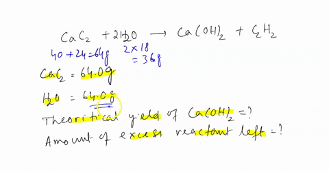 in-the-reaction-below-640-grams-of-cac2-is-reacted-with-64-grams-h20-determine-the-limiting-and-excess-reactants-and-calculate-the-theoretical-yield-of-caoh2-calculate-the-amount-of-excess-r-62174