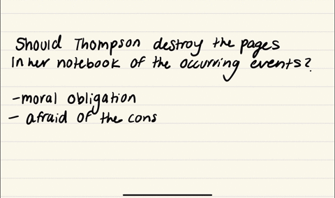 since-thompson-knew-the-police-would-question-her-should-she-quickly-tear-out-and-destroy-the-pages-in-her-notebook-where-the-events-were-recorded-when-asked-by-the-police-should-she-like-the-other-2