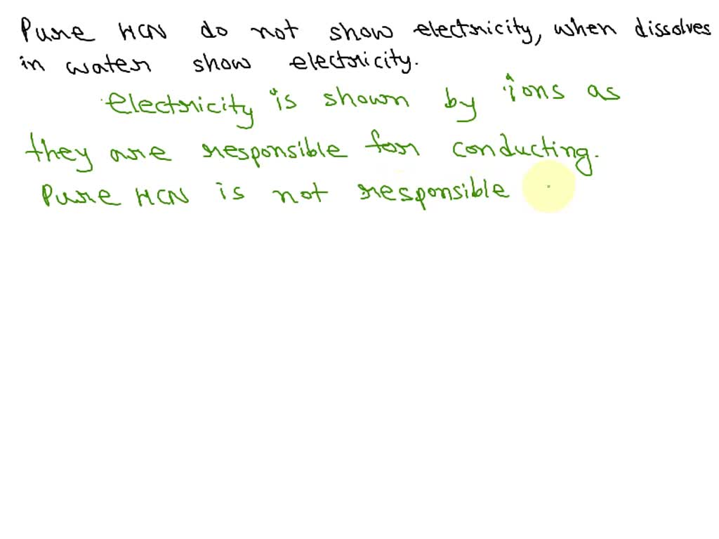 Explain why pure hydrogen cyanide does not conduct electricity, but