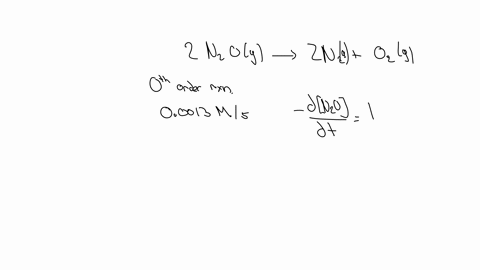 under-certain-conditions-the-rate-of-this-reaction-is-zero-order-in-dinitrogen-monoxide-with-a-rate-constant-of-00013ms1-2n2og2n2go2g-suppose-a-20l-flask-is-charged-under-these-conditions-wi-75623