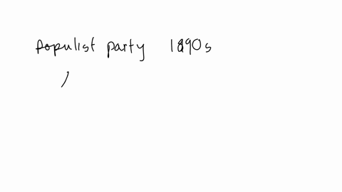 what-explains-the-rise-of-the-populist-party-in-the-1890s-were-the-populists-reflecting-only-farmers-discontent-or-did-they-express-a-deeper-and-wider-political-disaffection-with-the-shortco-10381