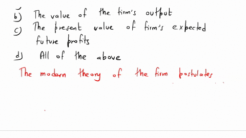 question-1-1-point-the-modern-theory-of-the-firm-postulates-that-the-primary-objective-of-managers-is-to-maximize-question-1-options-a-the-firms-total-revenue-b-the-value-of-the-firms-output-16737