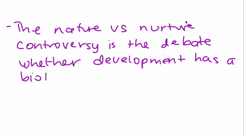 describe-the-nature-versus-nurture-controversy-and-give-an-example-of-a-trait-and-how-it-might-be-in-49917