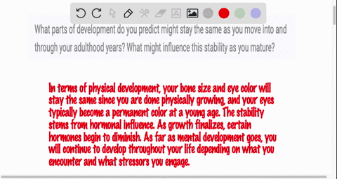 what-parts-of-development-do-you-predict-might-stay-the-same-as-you-move-into-and-through-your-adulthood-years-what-might-influence-this-stability-as-you-mature-75655