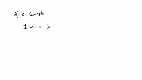 how-much-diluent-would-you-use-to-make-a-10-dilution-if-your-sample-size-is-1-ml-how-much-diluent-would-you-use-to-make-a-10-2-dilution-if-your-sample-size-is-a-01-ml-b-10-ul-calculate-cfulm-90462